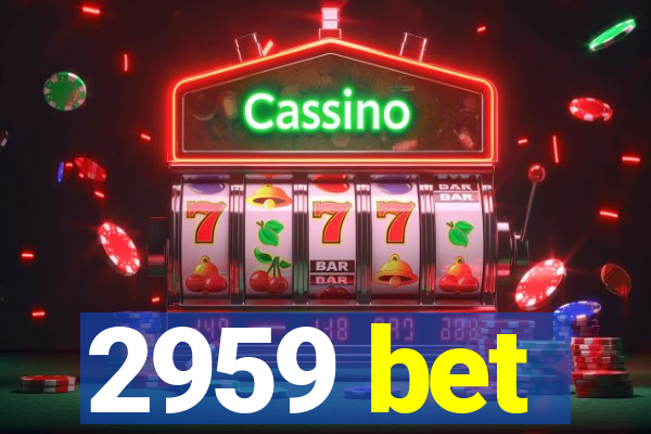 2959 bet